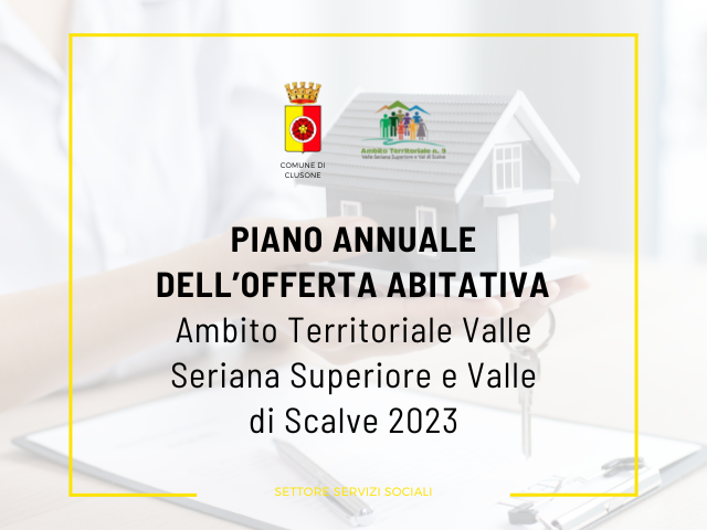 Piano annuale dell’offerta abitativa Ambito Territoriale Valle Seriana Superiore e Valle di Scalve 2023